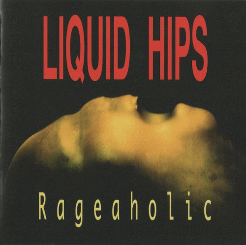 Liquid Hips : Rageaholic